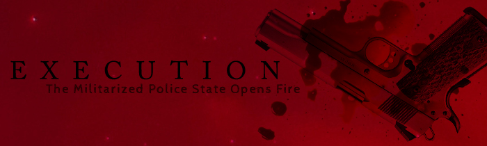 The Militarized Police State Opens Fire