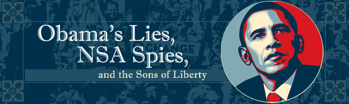 Obama’s Lies, NSA Spies, and the Sons of Liberty