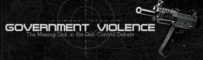 Government Violence: The Missing Link in the Gun Control Debate