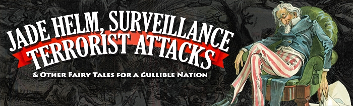 Jade Helm, Terrorist Attacks, Surveillance and Other Fairy Tales for a Gullible Nation