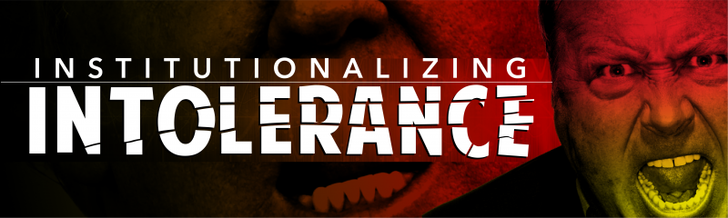 Institutionalizing Intolerance: Bullies Win, Freedom Suffers When We Can’t Agree to Disagree