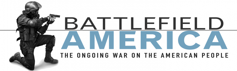Battlefield America: The Ongoing War on the American People