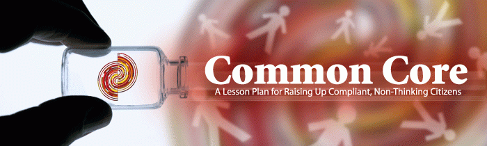 Common Core: A Lesson Plan for Raising Up Compliant, Non-Thinking Citizens