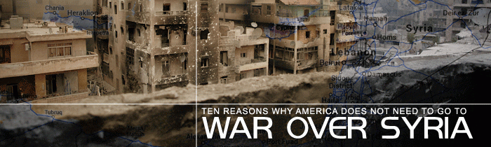 Ten Reasons Why America Does Not Need to Go to War Over Syria