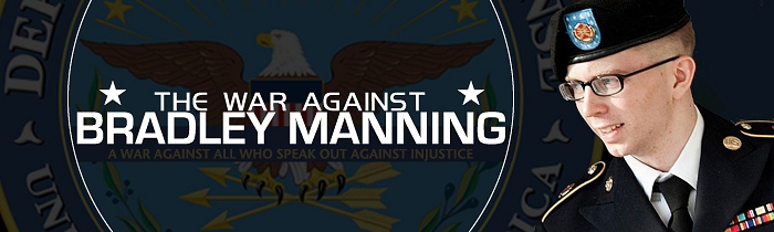 The War Against Bradley Manning—A War Against All Who Speak Out Against Injustice