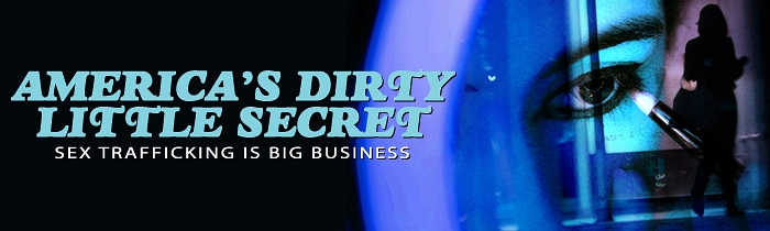 America’s Dirty Little Secret: Sex Trafficking Is Big Business